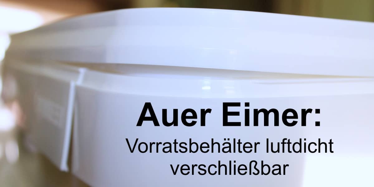 Auer Eimer schützen vor Feuchtigkeit & Schädlingen